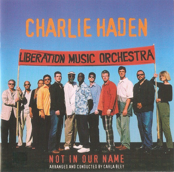 Charlie Haden Liberation Music Orchestra Not In Our Name CD/2005/Jazz/������/Nm