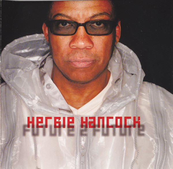 Herbie Hancock 'Future 2 Future' CD/2001/Jazz/Europe Herbie Hancock 'Future 2 Future' CD/2001/Jazz/Europe