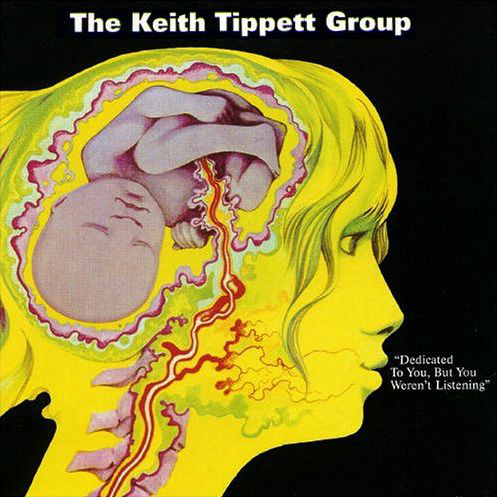 The Keith Tippett Group 'Dedicated To You, But You Weren't Listening' CD/1971/2000/Jazz/Россия The Keith Tippett Group 'Dedicated To You, But You Weren't Listening' CD/1971/2000/Jazz/Россия