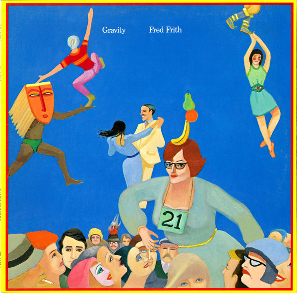 Fred Frith 'Gravity' CD/1980/2002/Jazz Rock/Россия Fred Frith 'Gravity' CD/1980/2002/Jazz Rock/Россия