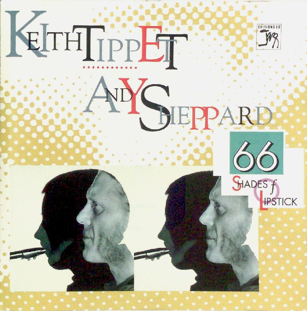 Keith Tippett, Andy Sheppard 66 Shades Of Lipstick CD/1990/Jazz/������