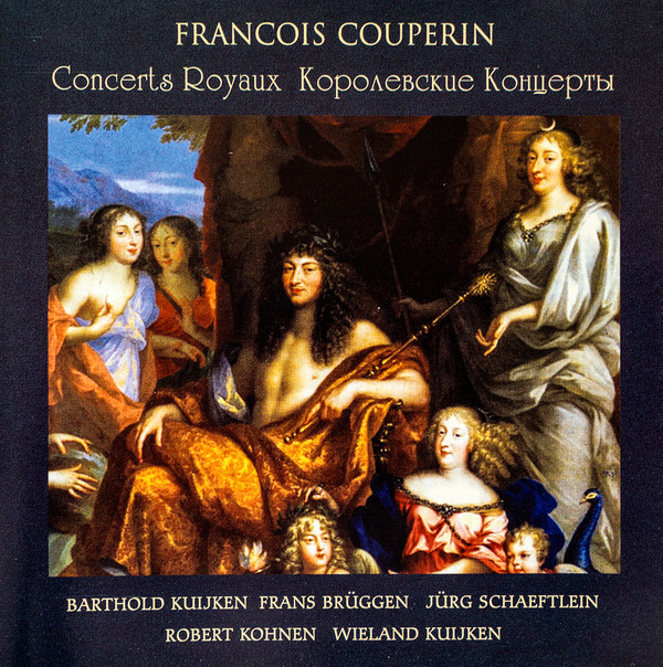 Francois Couperin, Barthold Kuijken, Frans Br?ggen 'Concerts Royaux ' CD/1982/1991/Classical/Russia Francois Couperin, Barthold Kuijken, Frans Br?ggen 'Concerts Royaux ' CD/1982/1991/Classical/Russia