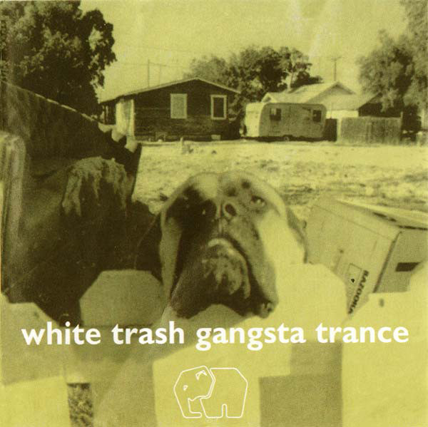 Various 'White Trash Gangsta Trance' CD/1997/Electronic/USA Various 'White Trash Gangsta Trance' CD/1997/Electronic/USA