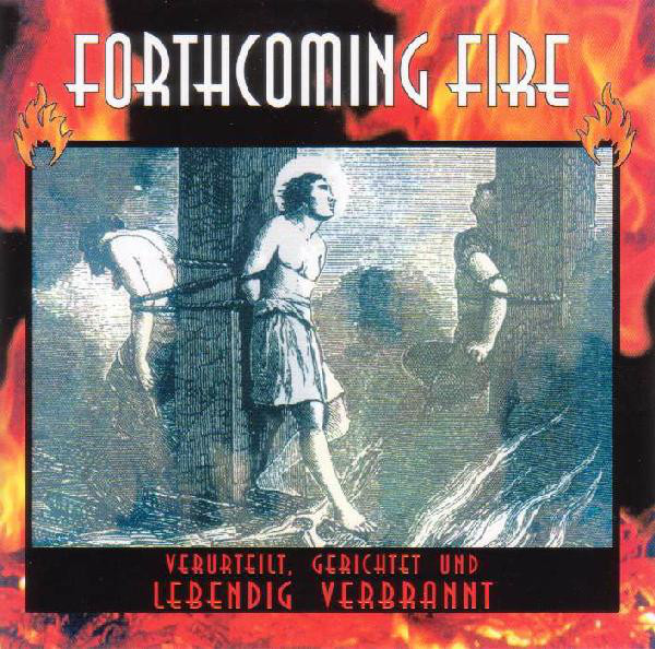 Forthcoming Fire 'Verurteilt, Gerichtet Und Lebendig Verbrannt' 2CD/1997/Electronic/Germany Forthcoming Fire 'Verurteilt, Gerichtet Und Lebendig Verbrannt' 2CD/1997/Electronic/Germany