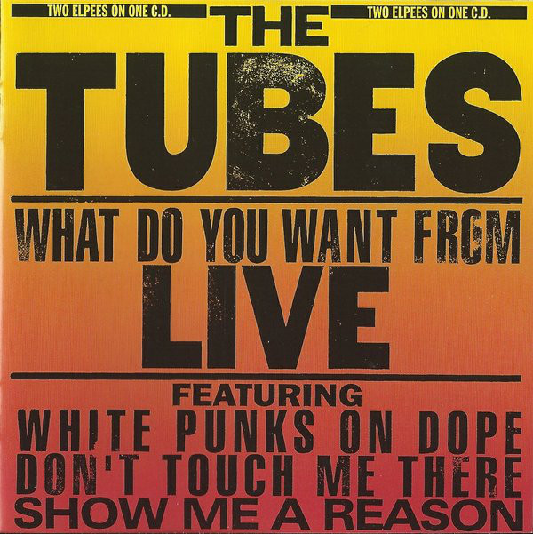 The Tubes What Do You Want From Live CD/1978/Rock/Europe