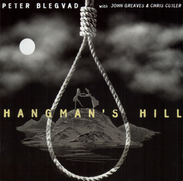 Peter Blegvad, John Greaves, Chris Cutler Hangmans Hill CD/1998/Rock/US