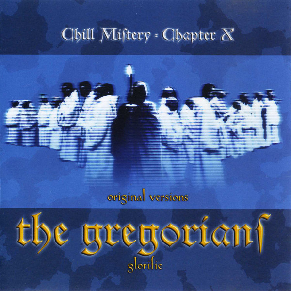 The Gregorians 'Chill Mistery Chapter X Glorifie' CD/2004/Electronic/Россия The Gregorians 'Chill Mistery Chapter X Glorifie' CD/2004/Electronic/Россия