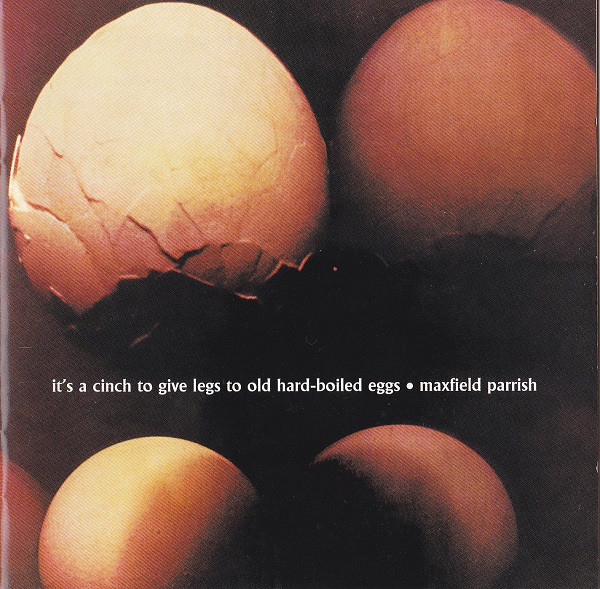Maxfield Parrish Its A Cinch To Give Legs To Old Hard-Boiled Eggs CD/1972/Psychedelic Rock/German