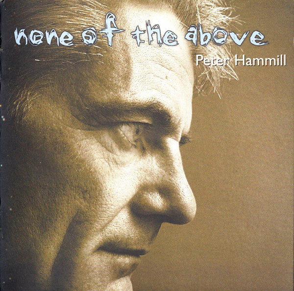 Peter Hammill 'None Of The Above' CD/2000/Prog Rock/UK/Nm Peter Hammill 'None Of The Above' CD/2000/Prog Rock/UK/Nm