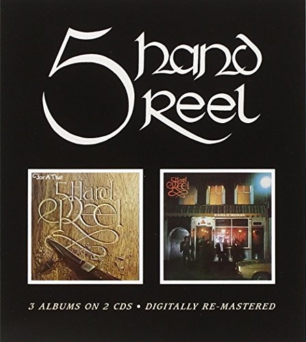 Five Hand Reel 'Five Hand Reel, ForA'That, Earl O'Moray' 2CD/1976/1977/1978/2006/Rock/UK
