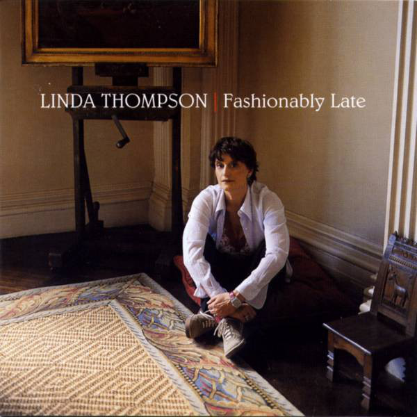 Linda Thompson Fashionably Late CD/2002/Folk Rock/Holland