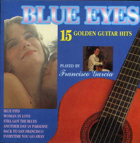Francisco Garcia Blue Eyes - 15 Golden Guitar Hits CD/1995/Instrumental/Bulgaria/Nm