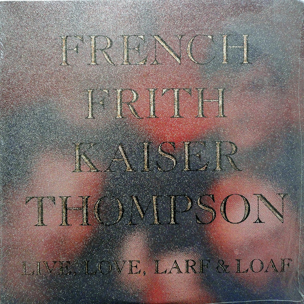 French Frith Kaiser Thompson 'Live, Love, Larf Loaf' CD/1987/2000/Rock/UK