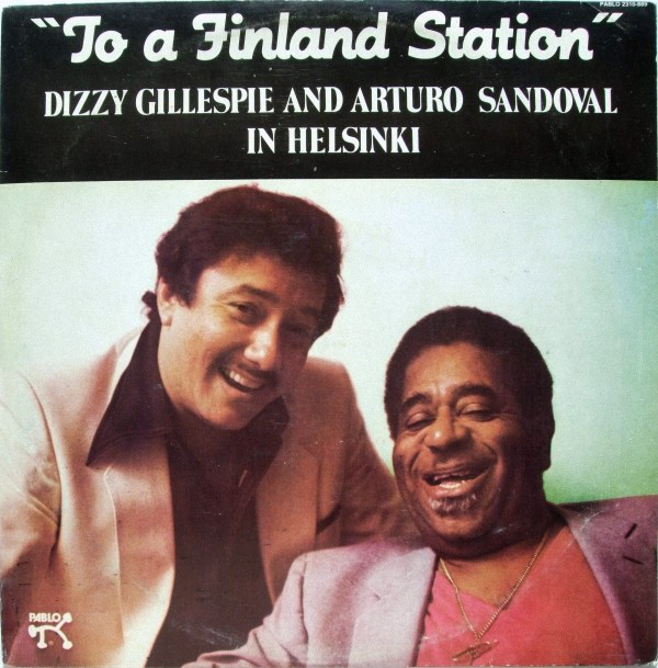 Dizzy Gillespie, Arturo Sandoval To A Finland Station LP/1983/Jazz/Cuba/Nm
