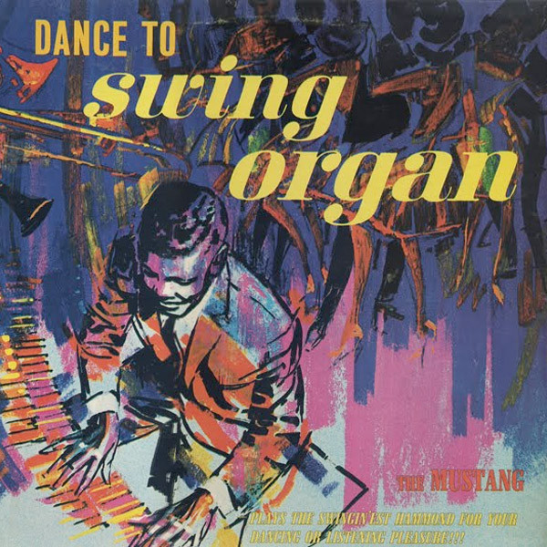 The Mustang Dance To Swing Organ LP/1965/Jazz/US/Nm