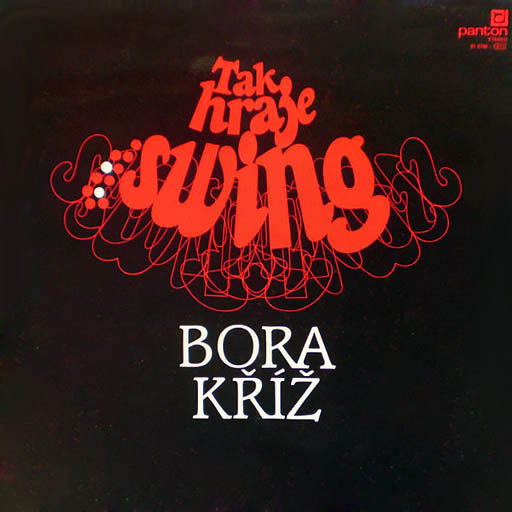 Bora Kriz 'Tak Hraje Swing Bora Kriz' LP/1988/Jazz/Czech/Nm Bora Kriz 'Tak Hraje Swing Bora Kriz' LP/1988/Jazz/Czech/Nm