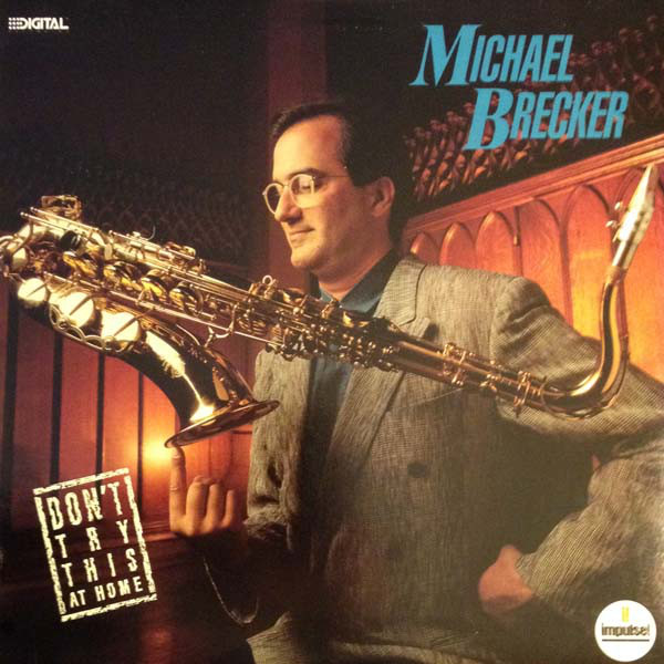 Michael Brecker 'Don't Try This At Home' LP/1988/Jazz/Germany/Nm Michael Brecker 'Don't Try This At Home' LP/1988/Jazz/Germany/Nm