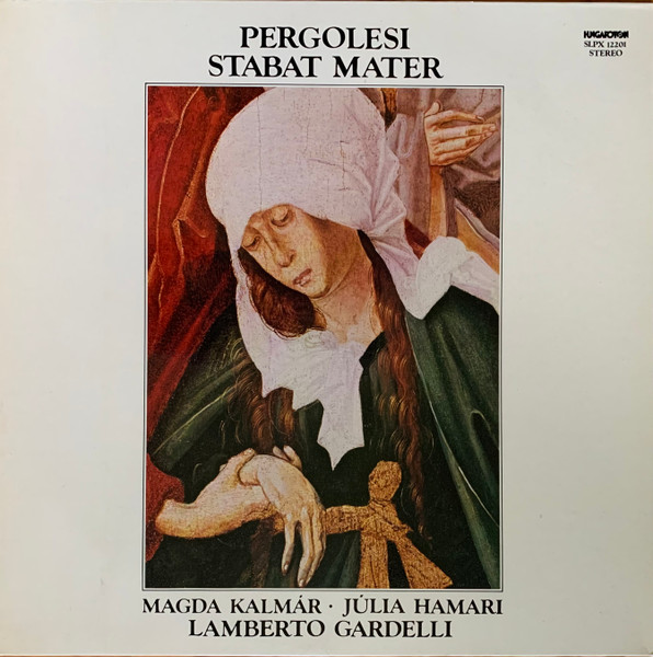 Giovanni Battista Pergolesi, Lamberto Gardelli 'Stabat Mater' LP/1981/Classical/Hungary/Nm Giovanni Battista Pergolesi, Lamberto Gardelli 'Stabat Mater' LP/1981/Classical/Hungary/Nm