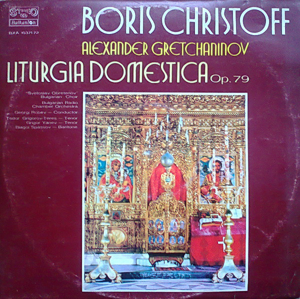 Boris Christoff, Alexander Gretchaninov 'Liturgia Domestica Op.79' 2LP/1979/Classica/Bulgaria/Nm Boris Christoff, Alexander Gretchaninov 'Liturgia Domestica Op.79' 2LP/1979/Classica/Bulgaria/Nm