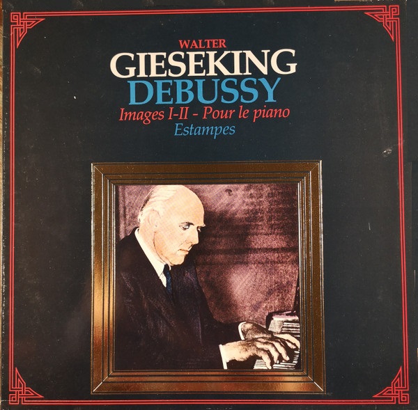 Claude Debussy, Walter Gieseking 'Images I-II, Pour Le Piano, Estampes' LP/1980/Classical/Italy/Nm