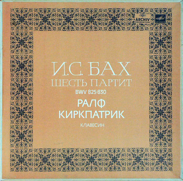 Johann Sebastian Bach, Ralph Kirkpatrick ����� ������ BWV 825-830 3LP/1985/Classical/Russia/Nm