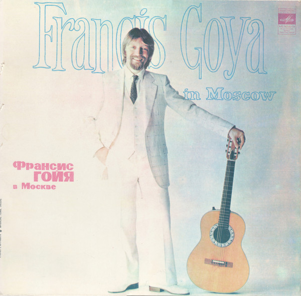 Francis Goya 'In Moscow' LP/1982/Instrumental/USSR/Nm Francis Goya 'In Moscow' LP/1982/Instrumental/USSR/Nm