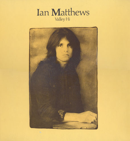 Iain Matthews 'Valley Hi' LP/1973/Folk Rock/UK/Nm Iain Matthews 'Valley Hi' LP/1973/Folk Rock/UK/Nm