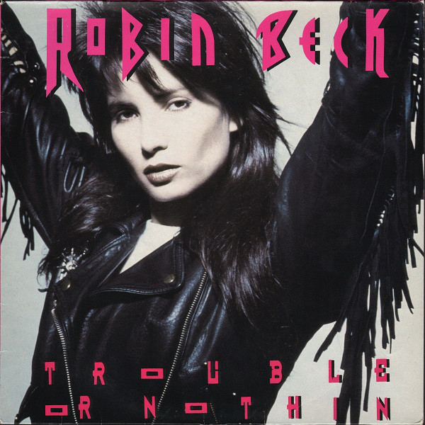 Robin Beck 'Trouble Or Nothing' LP/1989/Pop Rock/Germany/Nm Robin Beck 'Trouble Or Nothing' LP/1989/Pop Rock/Germany/Nm