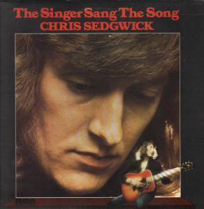 Chris Sedgwick The Singer Sang The Song LP/1973/Folk Rock/UK/Nm