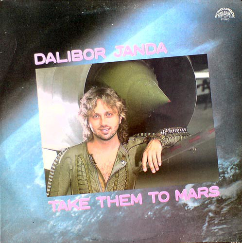 Dalibor Janda Take Them To Mars LP/1988/Pop Rock/Czeh/Nm