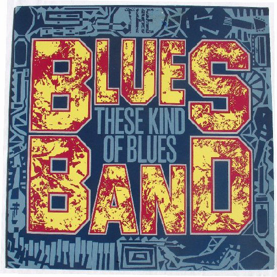 The Blues Band 'These Kind Of Blues' LP/1986/Blues Rock/Germany/Nm The Blues Band 'These Kind Of Blues' LP/1986/Blues Rock/Germany/Nm