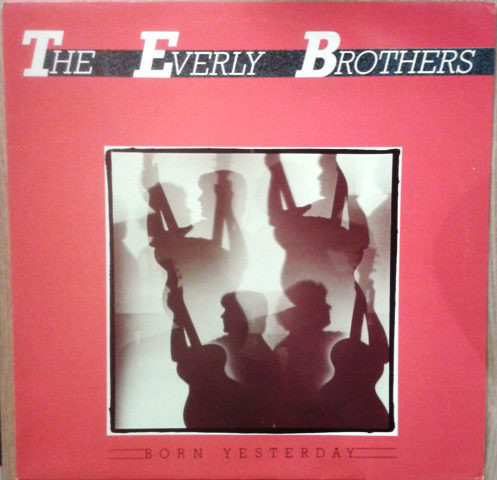 Everly Brothers 'Born Yesterday' LP/1985/Pop Rock/Germany/Nm Everly Brothers 'Born Yesterday' LP/1985/Pop Rock/Germany/Nm