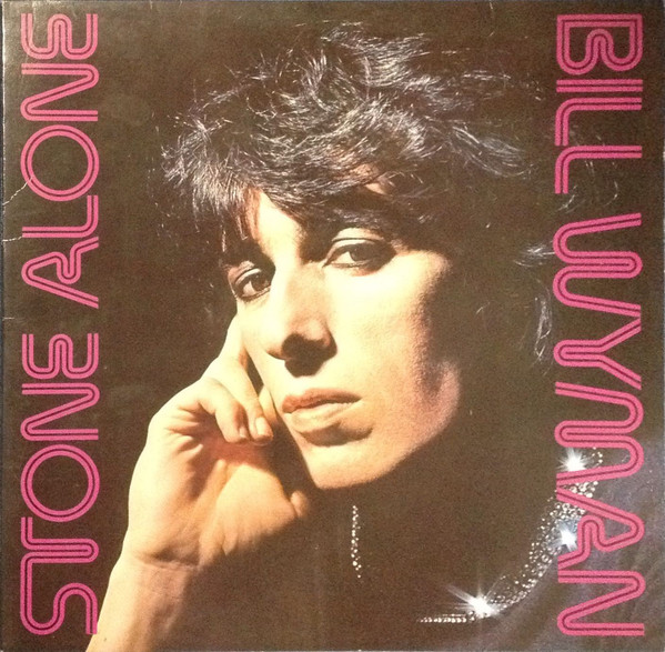 Bill Wyman 'Stone Alone' LP/1976/Pop Rock/US/Sealed Bill Wyman 'Stone Alone' LP/1976/Pop Rock/US/Sealed