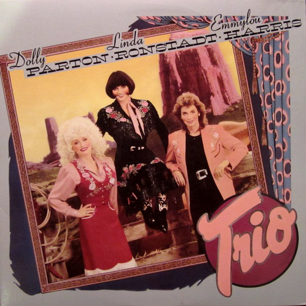 Dolly Parton, Linda Ronstadt & Emmylou Harris 'Trio' LP/1987/Pop/US/Nm Dolly Parton, Linda Ronstadt & Emmylou Harris 'Trio' LP/1987/Pop/US/Nm