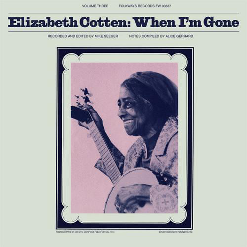 Elizabeth Cotten 'When I'm Gone' LP/1979/2009/Folk Rock/US/Sealed Elizabeth Cotten 'When I'm Gone' LP/1979/2009/Folk Rock/US/Sealed
